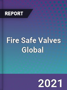 Fire Safe Valves Market