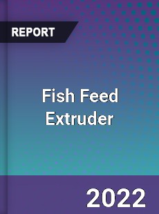 Fish Feed Extruder Market