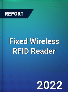 Fixed Wireless RFID Reader Market