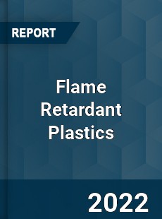 Flame Retardant Plastics Market