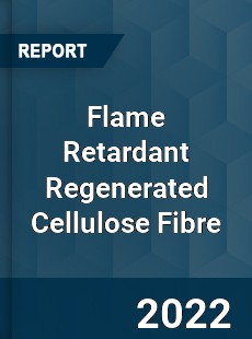 Flame Retardant Regenerated Cellulose Fibre Market