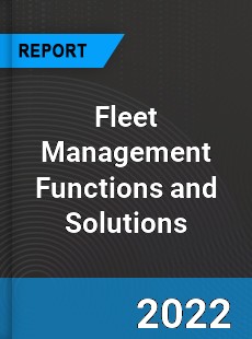 Fleet Management Functions and Solutions Market