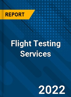 Flight Testing Services Market