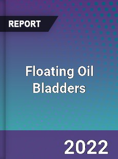 Floating Oil Bladders Market