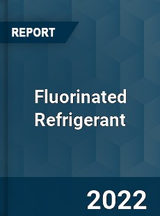 Fluorinated Refrigerant Market