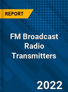 FM Broadcast Radio Transmitters Market
