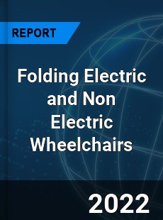 Folding Electric and Non Electric Wheelchairs Market