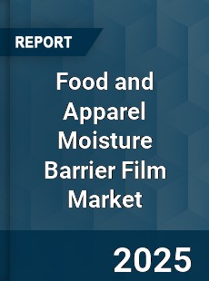 Global Food and Apparel Moisture Barrier Film Industry
