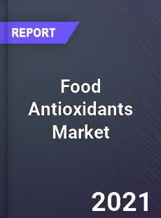 Food Antioxidants Market
