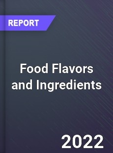 Food Flavors and Ingredients Market