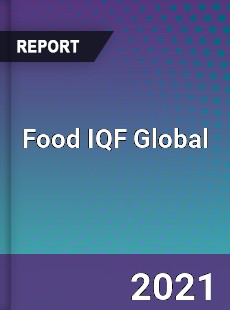 Food IQF Market Industry Size Emerging Trends Growth