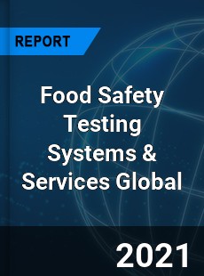 Food Safety Testing Systems & Services Market