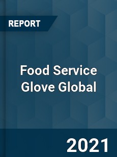 Food Service Glove Global Market