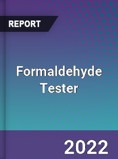 Formaldehyde Tester Market