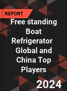 Free standing Boat Refrigerator Global and China Top Players Market