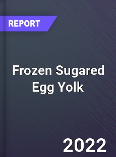Frozen Sugared Egg Yolk Market