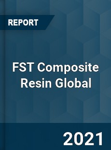 FST Composite Resin Global Market