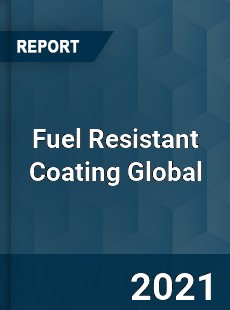 Fuel Resistant Coating Global Market