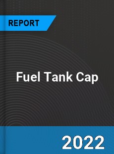 Fuel Tank Cap Market