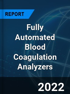Fully Automated Blood Coagulation Analyzers Market