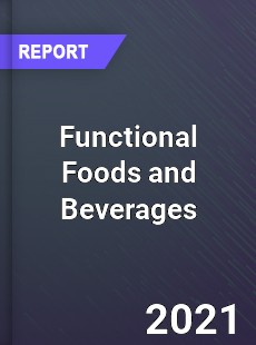 Functional Foods and Beverages Market