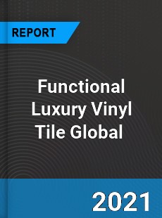 Functional Luxury Vinyl Tile Market