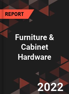 Furniture & Cabinet Hardware Market