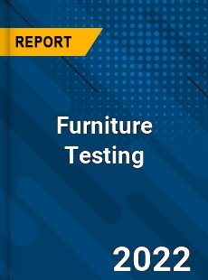 Furniture Testing Market