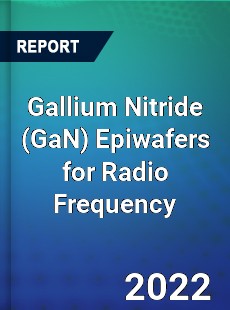 Gallium Nitride Epiwafers for Radio Frequency Market