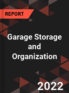 Garage Storage and Organization Market