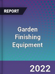Garden Finishing Equipment Market
