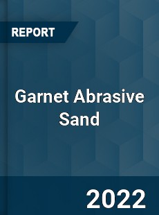Garnet Abrasive Sand Market