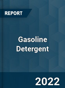 Gasoline Detergent Market