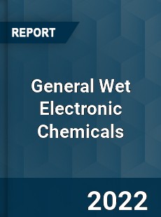 General Wet Electronic Chemicals Market