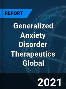 Generalized Anxiety Disorder Therapeutics Market