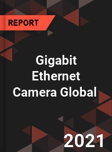 Gigabit Ethernet Camera Market