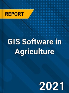 GIS Software in Agriculture Market