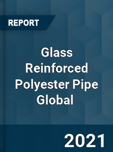 Glass Reinforced Polyester Pipe Market