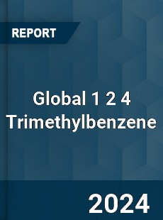 Global 1 2 4 Trimethylbenzene Market