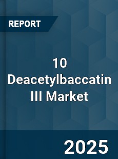 Global 10 Deacetylbaccatin III Market