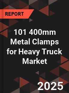 Global 101 400mm Metal Clamps for Heavy Truck Market