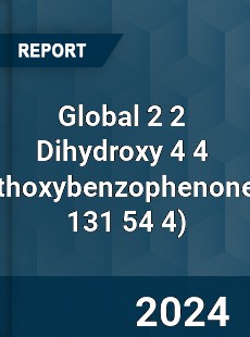 Global 2 2 Dihydroxy 4 4 Dimethoxybenzophenone Market