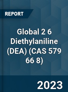 Global 2 6 Diethylaniline Market