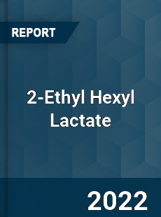 Global 2 Ethyl Hexyl Lactate Market
