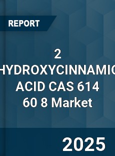 Global 2 HYDROXYCINNAMIC ACID CAS 614 60 8 Industry