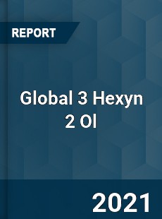 Global 3 Hexyn 2 Ol Market