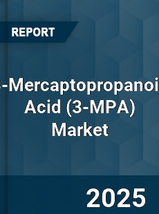 Global 3 Mercaptopropanoic Acid Industry