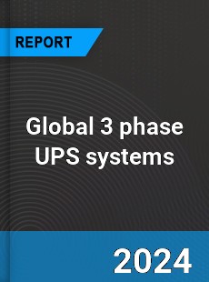 Global 3 phase UPS systems Market