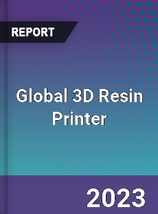 Global 3D Resin Printer Industry