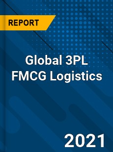 Global 3PL FMCG Logistics Market